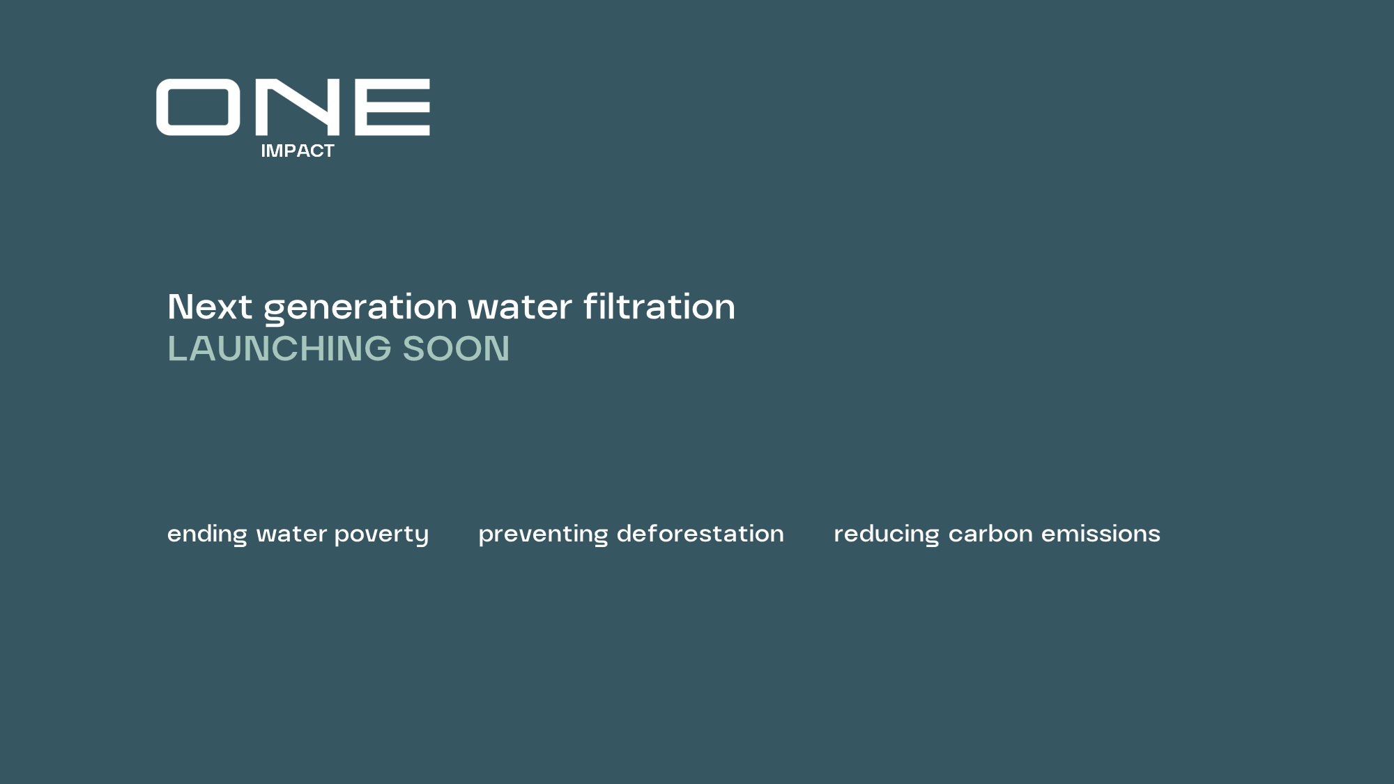 ONE Impact - Next Generation Water Filtration